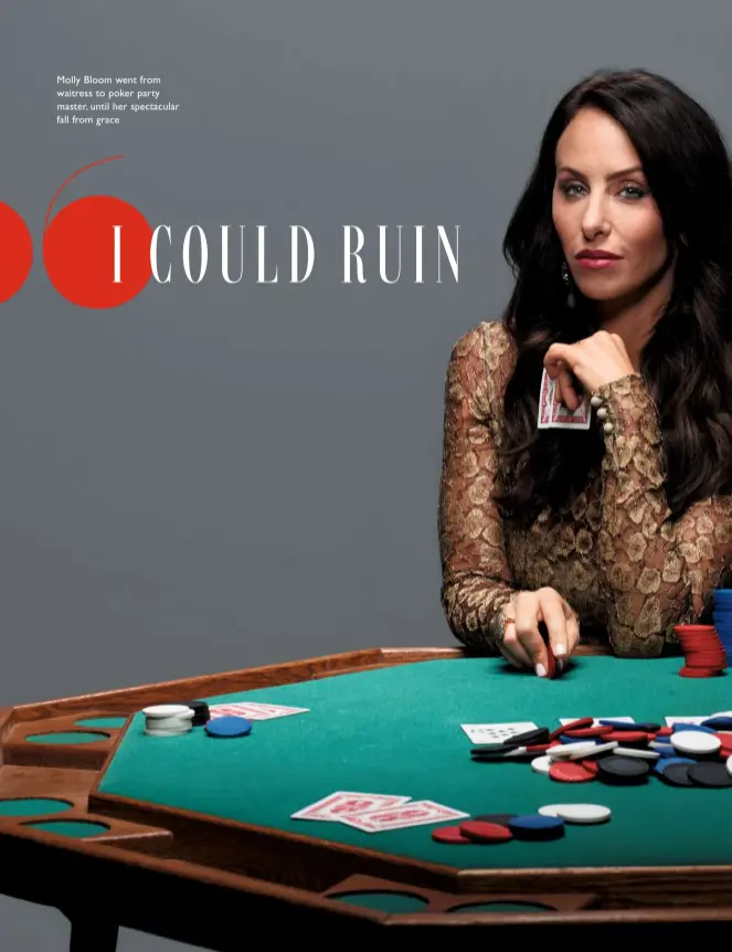  ??  ?? Molly Bloom went from waitress to poker party master, until her spectacula­r fall from grace