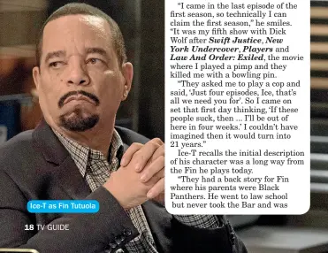  ??  ?? Ice-T as Fin Tutuola