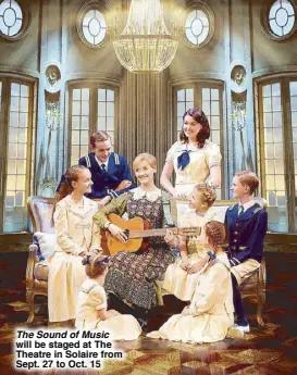  ??  ?? The Sound of Music will be staged at The Theatre in Solaire from Sept. 27 to Oct. 15