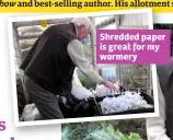  ??  ?? Shredded paper is great for my wormery