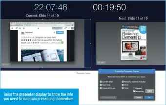  ??  ?? Tailor the presenter display to show the info you need to maintain presenting momentum.
