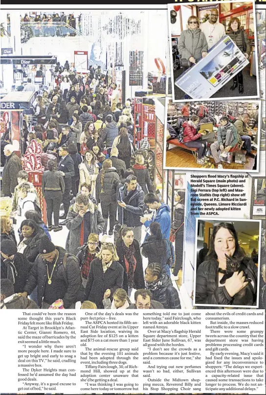  ??  ?? Shoppers flood Macy’s flagship at Herald Square (main photo) and Modell’s Times Square (above). Gigi Ferrara (top left) and Maureen Stathis (top right) show off flat screen at P.C. Richard in Sunnyside, Queens. Limore Ricciardi and her newly adopted...