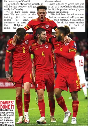  ?? ?? DAVIES’ DONE IT
Ben Davies after scoring his first goal for Wales on a special night for the Red Dragons