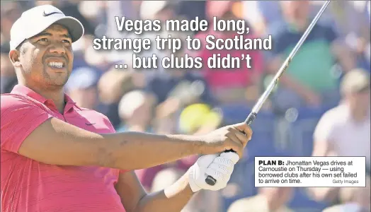  ?? Getty Images ?? PLAN B: Jhonattan Vegas drives at Carnoustie on Thursday — using borrowed clubs after his own set failed to arrive on time.