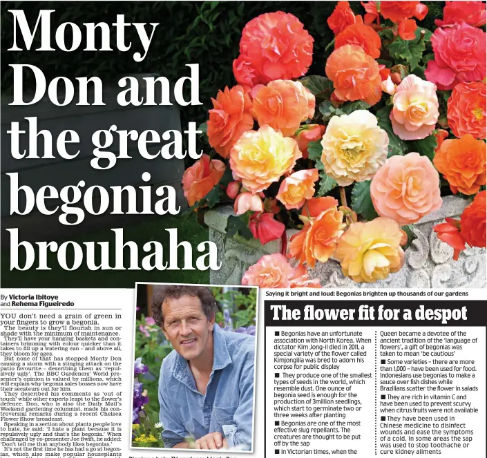  ??  ?? Digging a hole: TV gardener Monty Don Saying it bright and loud: Begonias brighten up thousands of our gardens