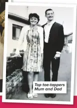  ??  ?? Top toe-tappers Mum and Dad