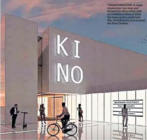  ??  ?? TRANSFORMA­TION: A major masterplan has been put forward for Glenrothes with an ambitious vision of what the town centre could look like, including the area around the Kino Cinema.