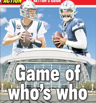  ?? Getty Images (3) ?? PROVE IT! Sam Darnold’s Panthers are a surprising 3-0. Sunday, they face their first real test of the season, against Dak Prescott (right) and the Cowboys, who themselves are trying to prove they are the team to beat in the NFC East.