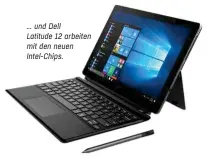  ??  ?? ... und Dell Latitude 12 arbeiten mit den neuen Intel-Chips.