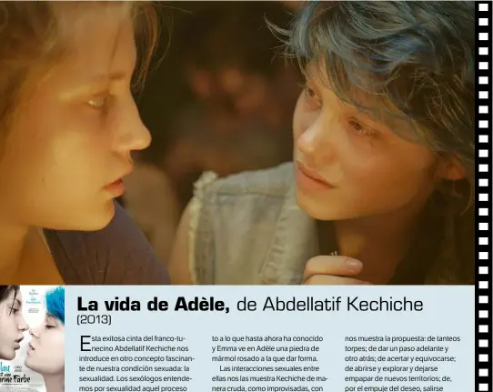  ??  ?? La película La vida de Adèle es una adaptación de la novela gráfica El azul es un color cálido (editorial Dibbuks), de la francesa Julie Maroh.