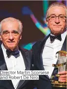  ??  ?? Director Martin Scorsese and Robert De Niro.