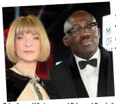  ?? ?? Eds: Anna Wintour and Edward Enninful