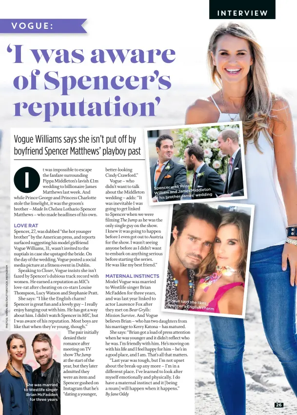  ??  ?? She was married to Westlife singer Brian Mcfadden for three years Spencer with Prince James Middleton William and wedding brother James’ at his Vogue says she likes Spencer’s English charm