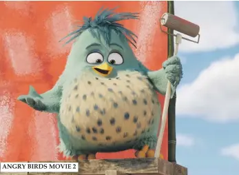  ??  ?? ANGRY BIRDS MOVIE 2