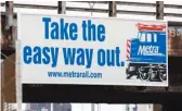  ?? TYLER PASCIAK LARIVIERE/SUN-TIMES ?? A Metra billboard got some unexpected attention on Reddit.