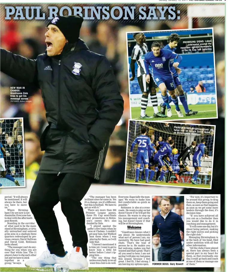  ?? PICTURES: Action Images ?? NEW MAN IN CHARGE: Gianfranco Zola tries to get his message across PROMISING SIGNS: Lukas Jutkiewicz scored the equaliser against Newcastle the FA Cup last Saturday in PAINFUL START: Brighton twice late struck on to ruin Zola’s debut as Birmingham...