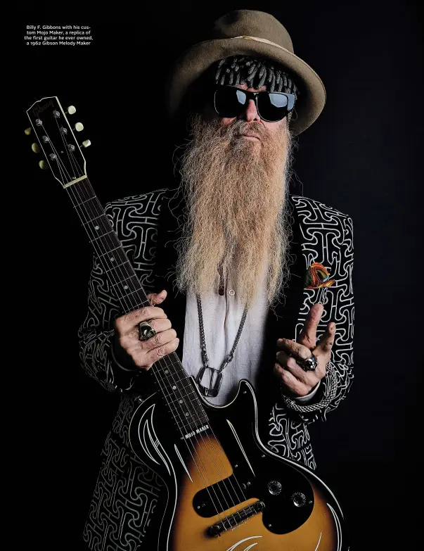  ??  ?? Billy F. Gibbons with his custom Mojo Maker, a replica of the first guitar he ever owned, a 1962 Gibson Melody Maker