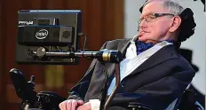  ??  ?? Stephen Hawking, físico, teórico escritor britânico