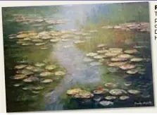  ??  ?? RETURNED:
The water lilies painting was displayed at Dumfries House