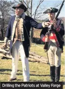  ??  ?? Drilling the Patriots at Valley Forge