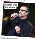  ??  ?? George was his mentor