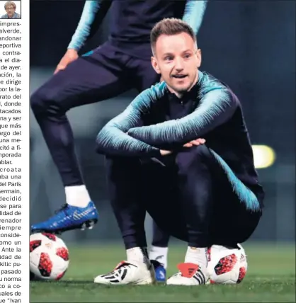  ??  ?? RAKITIC. El croata espera la llamada para renovar, pero si no llega estudiaría ofertas.