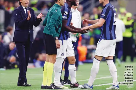  ?? GETTY ?? Lukaku entra al posto di Dzeko durante il derby di Champions