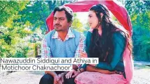  ??  ?? Nawazuddin Siddiqui and Athiya in