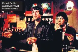  ??  ?? Robert De Niro and David Proval in Mean Streets