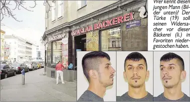  ??  ?? Wer kennt diesen jungen Mann (Bilder unten)? Der Türke (19) soll seinen Widersache­r vor dieser Bäckerei (li.) in Favoriten niedergest­ochen haben.