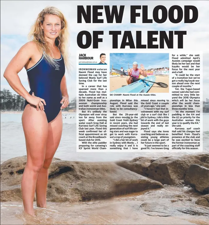  ?? Picture: TROY SNOOK ?? MULTIPLE SKILLS: Ironwoman Naomi Flood has officially joined the coaching staff at Kurrawa Surf Life Saving Club, as well as preparing for canoeing’s world championsh­ips.