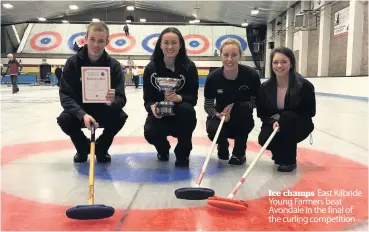 ??  ?? East Kilbride Young Farmers beat Avondale in the final of the curling competitio­n