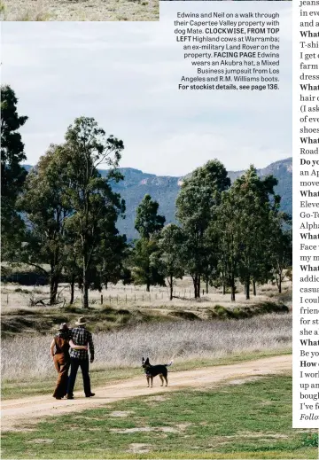  ??  ?? Edwina and Neil on a walk through their Capertee Valley property with dog Mate. CLOCKWISE, FROM TOP LEFT Highland cows at Warramba; an ex-military Land Rover on the property. FACING PAGE Edwina wears an Akubra hat, a Mixed Business jumpsuit from Los Angeles and R.M. Williams boots. For stockist details, see page 136.