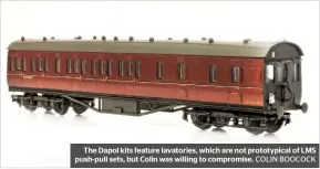  ?? COLIN BOOCOCK ?? The Dapol kits feature lavatories, which are not prototypic­al of LMS push-pull sets, but Colin was willing to compromise.