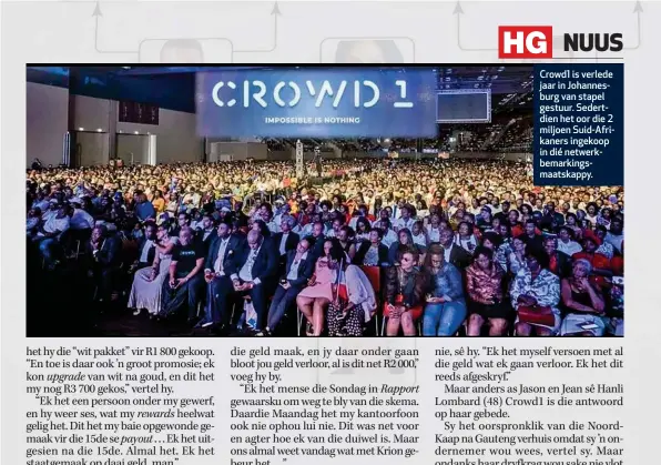  ??  ?? Crowd1 is verlede jaar in Johannesbu­rg van stapel gestuur. Sedertdien het oor die 2 miljoen Suid-Afrikaners ingekoop in dié netwerkbem­arkingsmaa­tskappy.