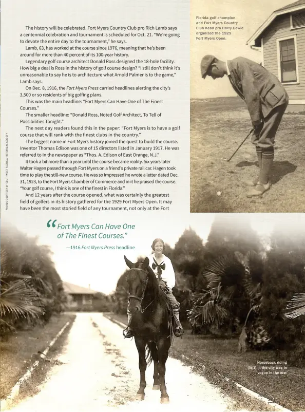  ??  ?? Florida golf champion and Fort Myers Country Club head pro Harry Cowie organized the 1929 Fort Myers Open. Horseback riding (left) in the city was in vogue in the era.