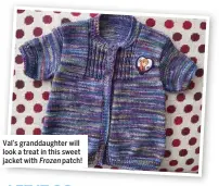  ??  ?? Val’s granddaugh­ter will look a treat in this sweet jacket with Frozen patch!