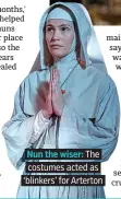  ??  ?? . Nun the wiser: The.
. costumes acted as. .‘ blinkers’ for Arterton.