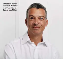  ?? ?? Christmas clarity: Roderick Williams is immaculate in James Macmillan