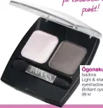  ??  ?? Ögonskugga Isadora Light & shade eyeshadow Brilliant oyster 99 kr