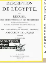  ?? ?? Descriptio­n de l’Égypte, commandé par Napoléon Bonaparte