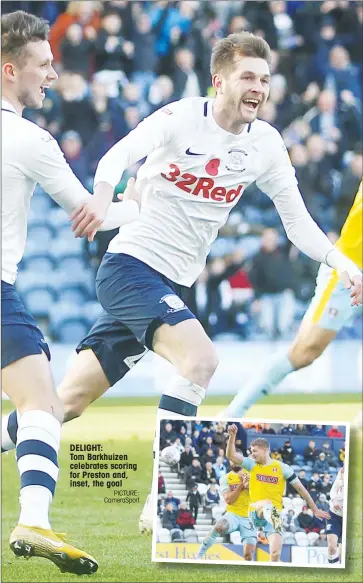  ?? PICTURE: CameraSpor­t ?? DELIGHT: Tom Barkhuizen celebrates scoring for Preston and, inset, the goal