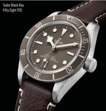  ??  ?? Tudor Black Bay Fi y Eight 925