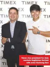  ??  ?? Timex vice president for Asia markets Guglielmo Bertani
with actor Enchong Dee