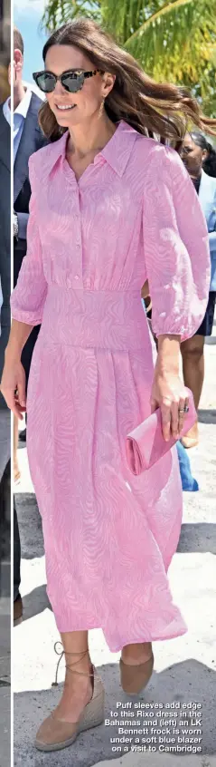  ?? ?? Puff sleeves add edge to this Rixo dress in the Bahamas and (left) an LK Bennett frock is worn under a soft blue blazer on a visit to Cambridge