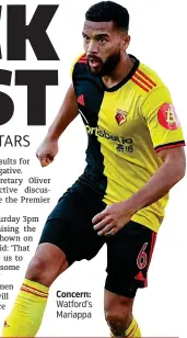  ??  ?? Concern: Watford’s Mariappa