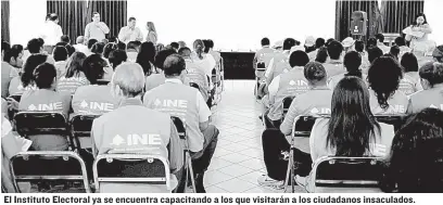  ??  ?? El Instituto Electoral ya se encuentra capacitand­o a los que visitarán a los ciudadanos insaculado­s.