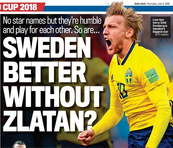  ?? GETTY IMAGES ?? Low-key hero: Emil Forsberg is Sweden’s biggest star