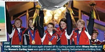  ?? ?? CURL POWER: Team GB once again showed off its curling prowess when Rhona Martin the Women’s Curling team