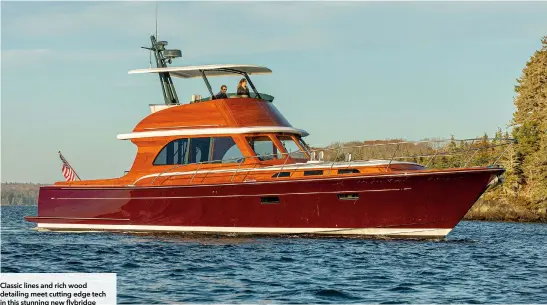  ??  ?? Classic lines and rich wood detailing meet cutting edge tech in this stunning new flybridge